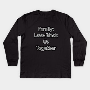 Family Quote 6 Kids Long Sleeve T-Shirt